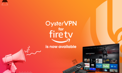 Oystervpn for fire tv is now available