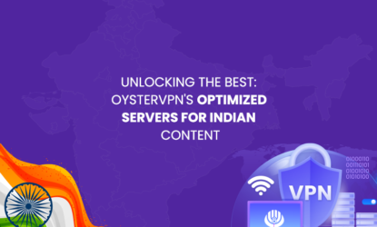 Oystervpn's optimized servers for seamless indian streaming