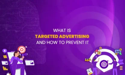 What is targeted advertising and how to prevent it